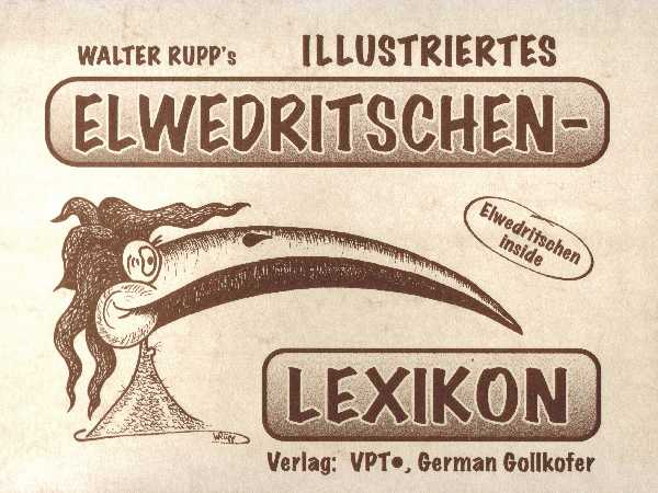 Elwedritsche, Lexikon, Elwedritschenlexikon, Elwetritschen, Elwetrittche